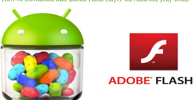 Install Adobe Flash Player on Android Jelly Bean