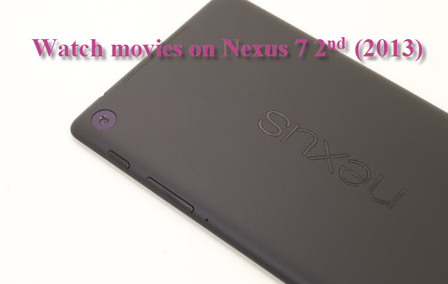 watch videos on new nexus-7